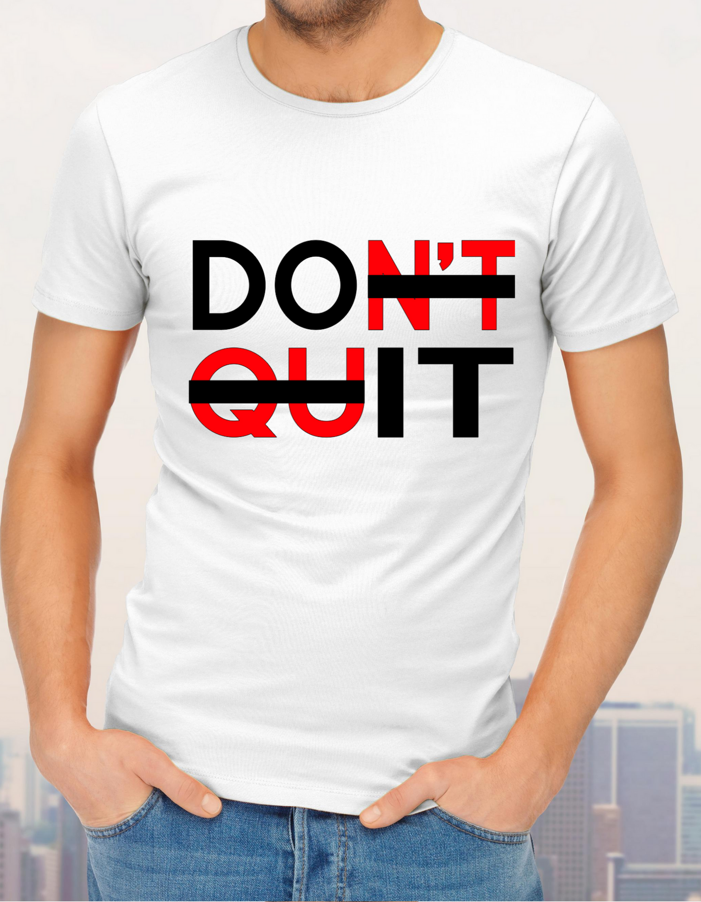 DON'T QUIT T-shirt