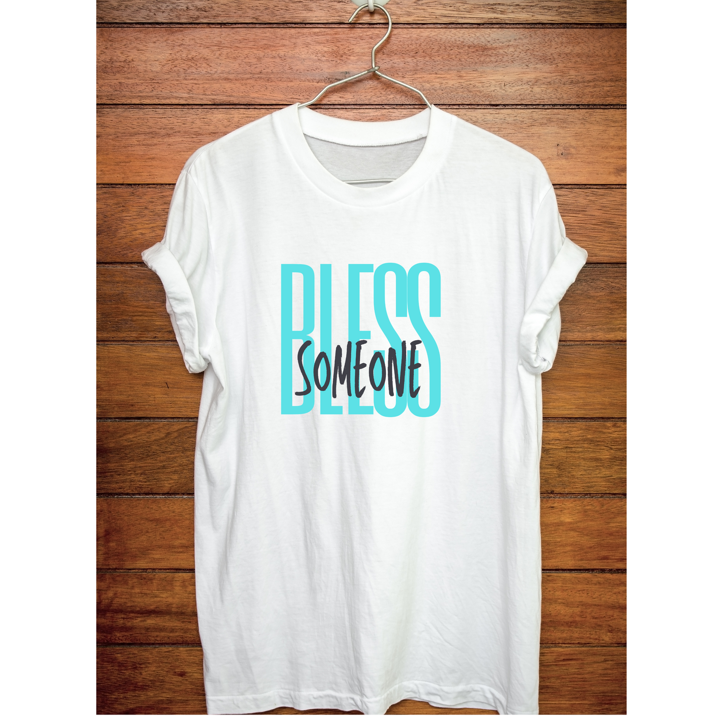BLESS SOMEONE T-shirt