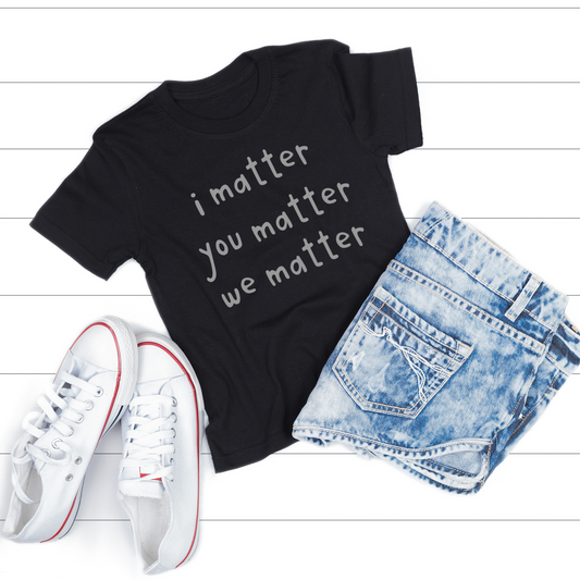 Youth-I matter, You matter, We matter-T-shirt